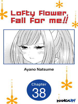 cover image of Lofty Flower, Fall for Me!!, Chapter 38